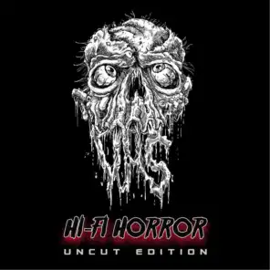 Hi - Fi Horror (Uncut Edition)