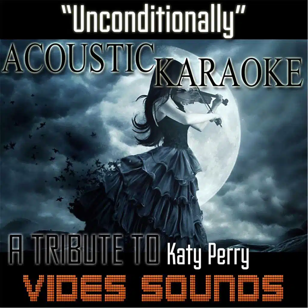Unconditionally (Acoustic Karaoke Version) [A Tribute to Katy Perry]