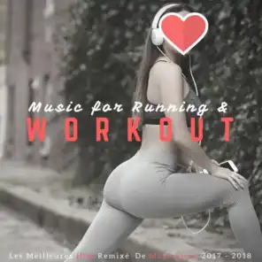 Music for Running & Workout (Les Meilleures Hits Remixé De Motivation 2017 - 2018)