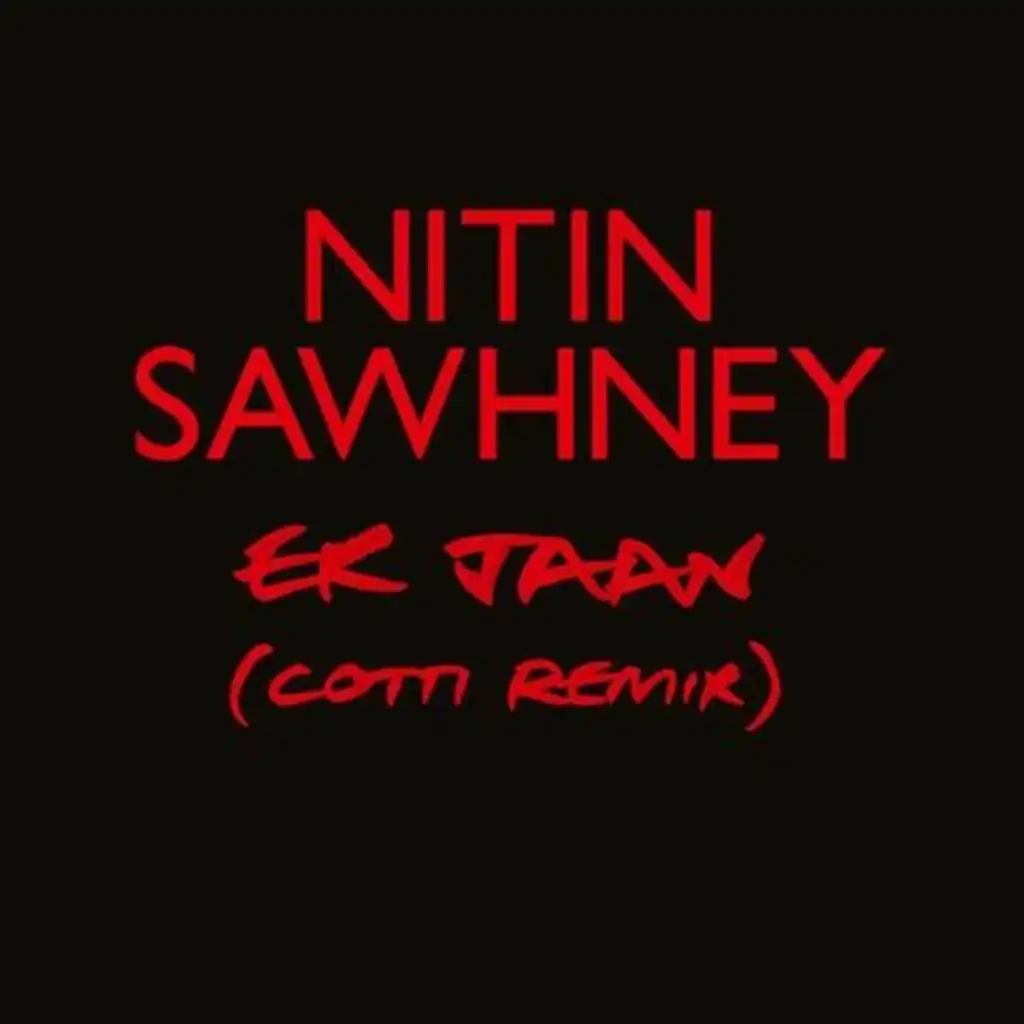 Ek Jaan (Cotti Remix)