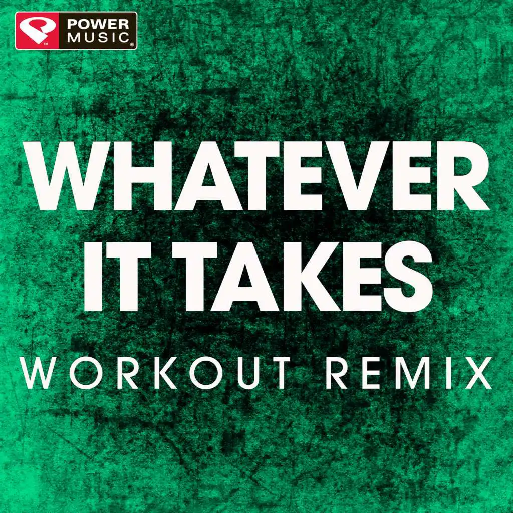 Whatever It Takes (Workout Remix)