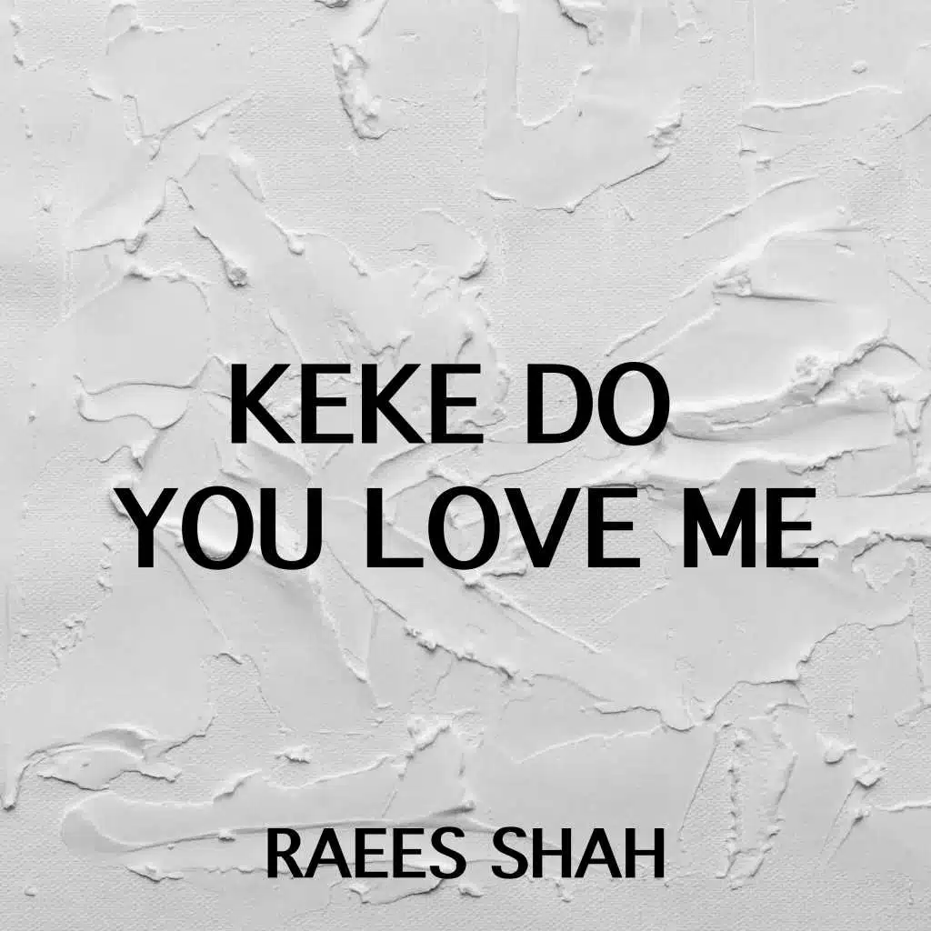Keke Do You Love Me