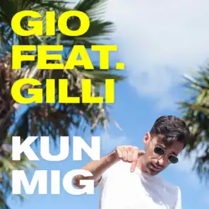Kun Mig (feat. Gilli)