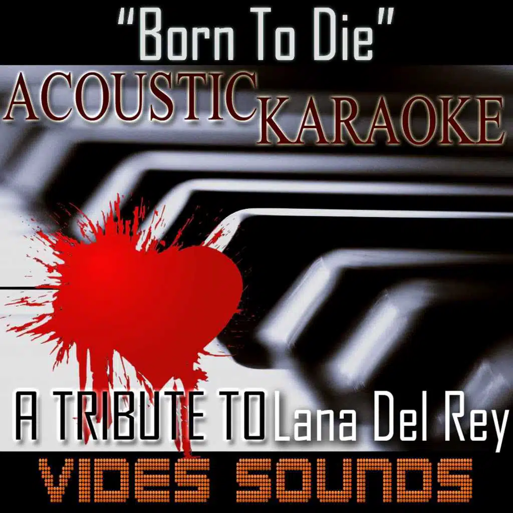 Born to Die (A Tribute to Lana Del Rey) [Acoustic Karaoke Version]