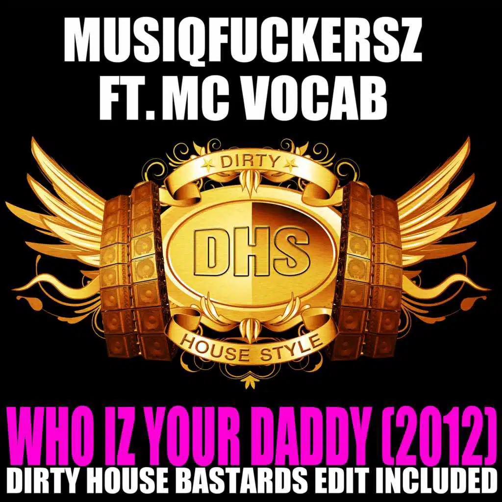 Who Iz Your Daddy (Eargasm 2012 Edit) [feat. Mc Vocab]