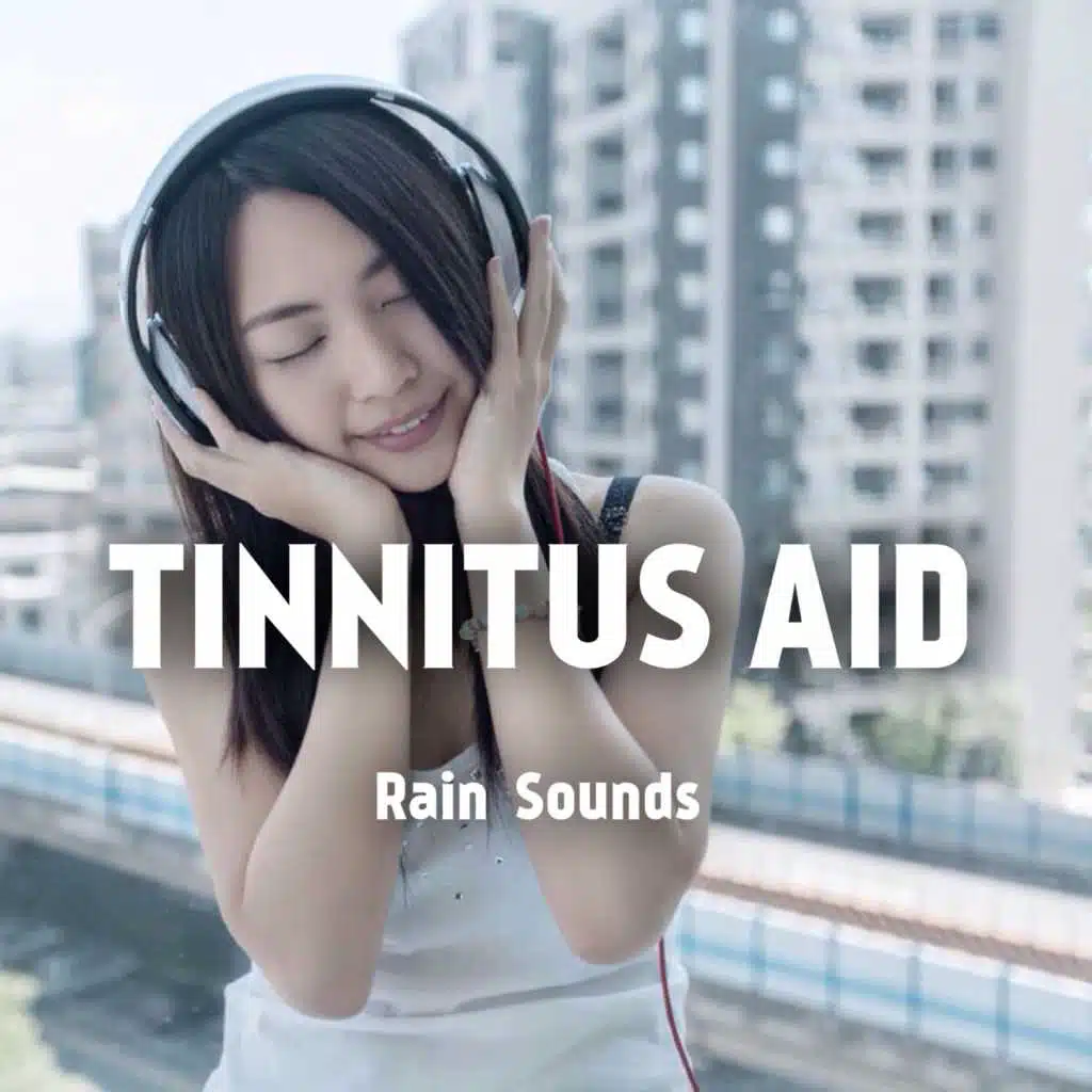 Rain Sounds: Tinnitus Aid (feat. Rain Sounds Collection & Natural Deep Sleep)
