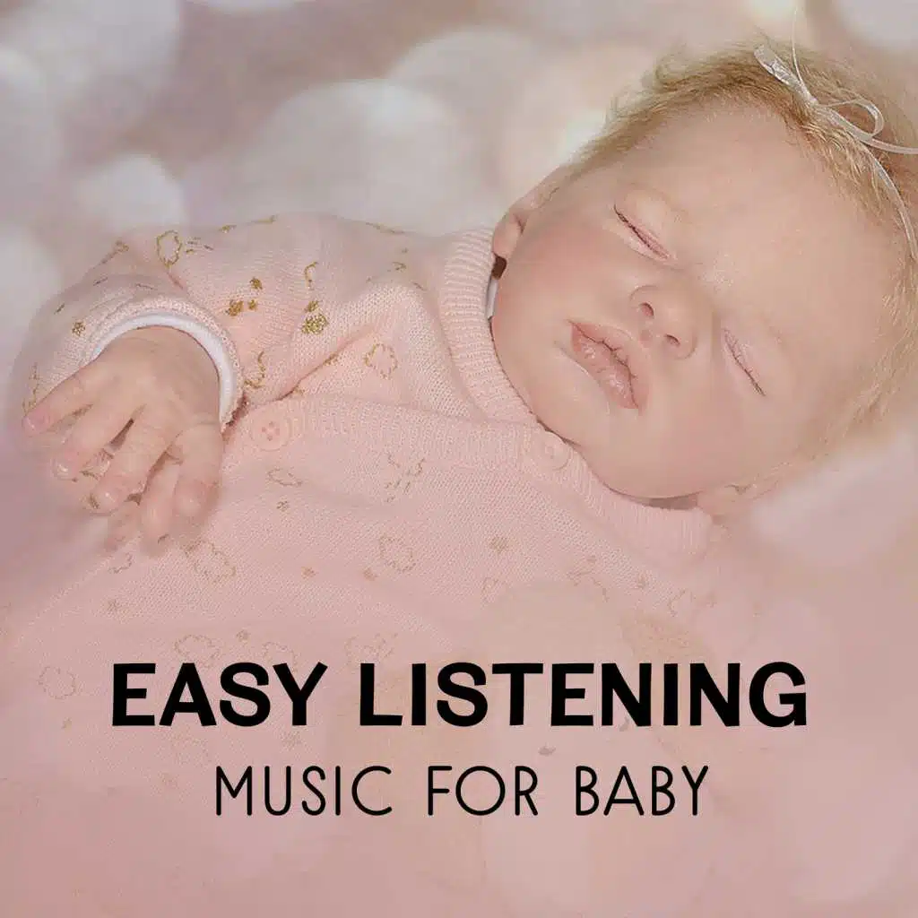 Easy Listening: Music for Baby - Light and Shadow, Quiet Night with Beautiful Dreams, Baby Lullaby and Relaxing Sounds of Nature