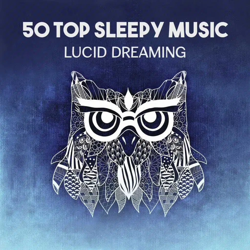 50 Top Sleepy Music – Lucid Dreaming, Bedtime Songs, Night Ambience, Nature Sounds for Trouble Sleeping, Deep Relaxation Sounds