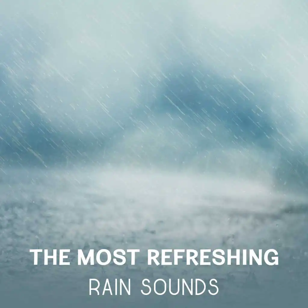 The Most Refreshing Rain Sounds