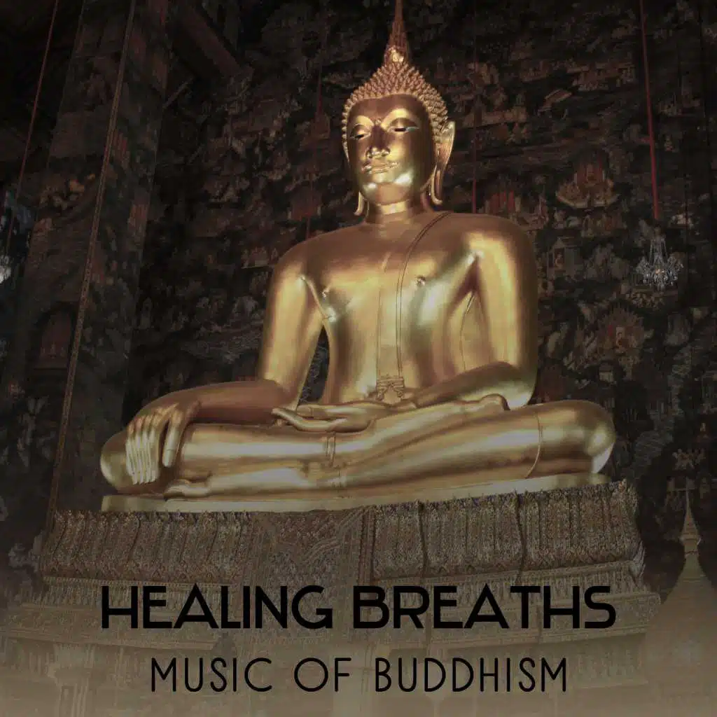Healing Breaths: Music of Buddhism – Sounds for Meditation and Relaxation, Road to Enlightenment, New Energy with Yoga