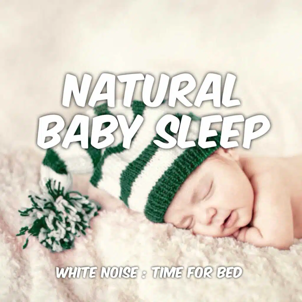 Baby Sleep: White Noise: Time for Bed (feat. White Noise System & Natural Deep Sleep)
