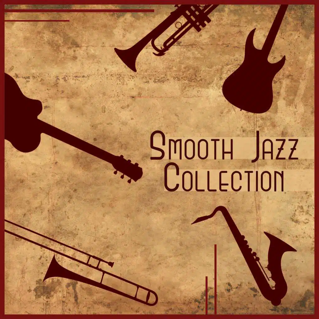 Smooth Jazz Collection – Smooth and Modern Jazz, Cool Jazz Relaxation, The Essence of Jazz, The Best Jazz Collection, Soft Jazz