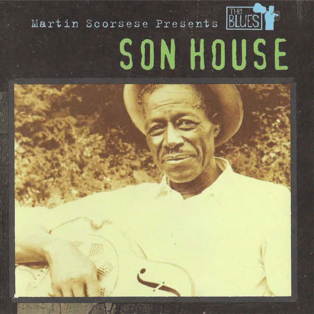 Martin Scorsese Presents The Blues: Son House
