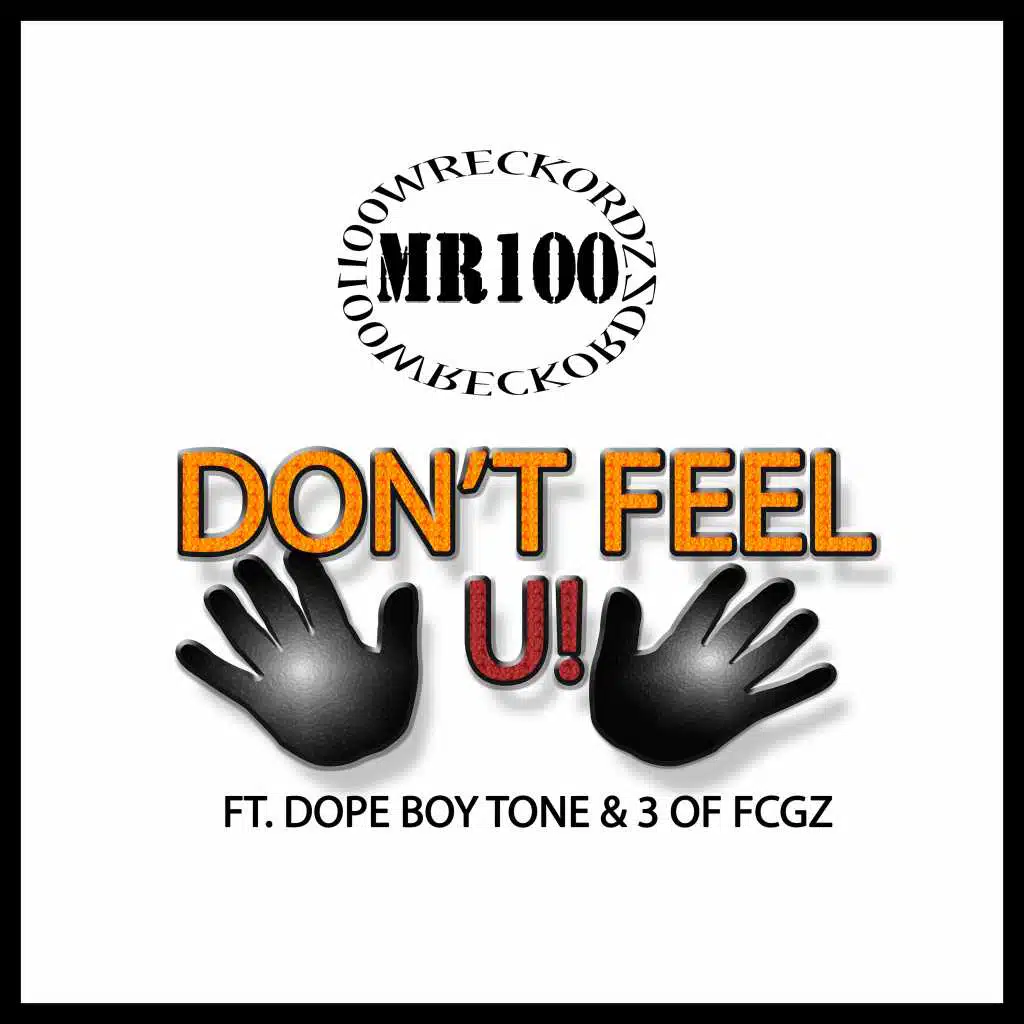 Don't Feel U (feat. 3, Dope Boy Tone & 1000Wreckordz LLC)