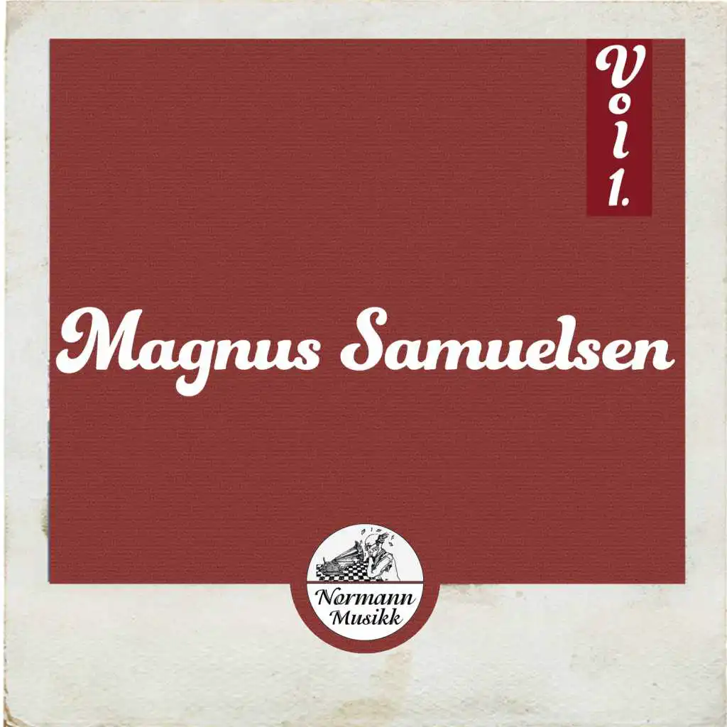 Magnus Samuelsen - Jeg kom igår fra langfart