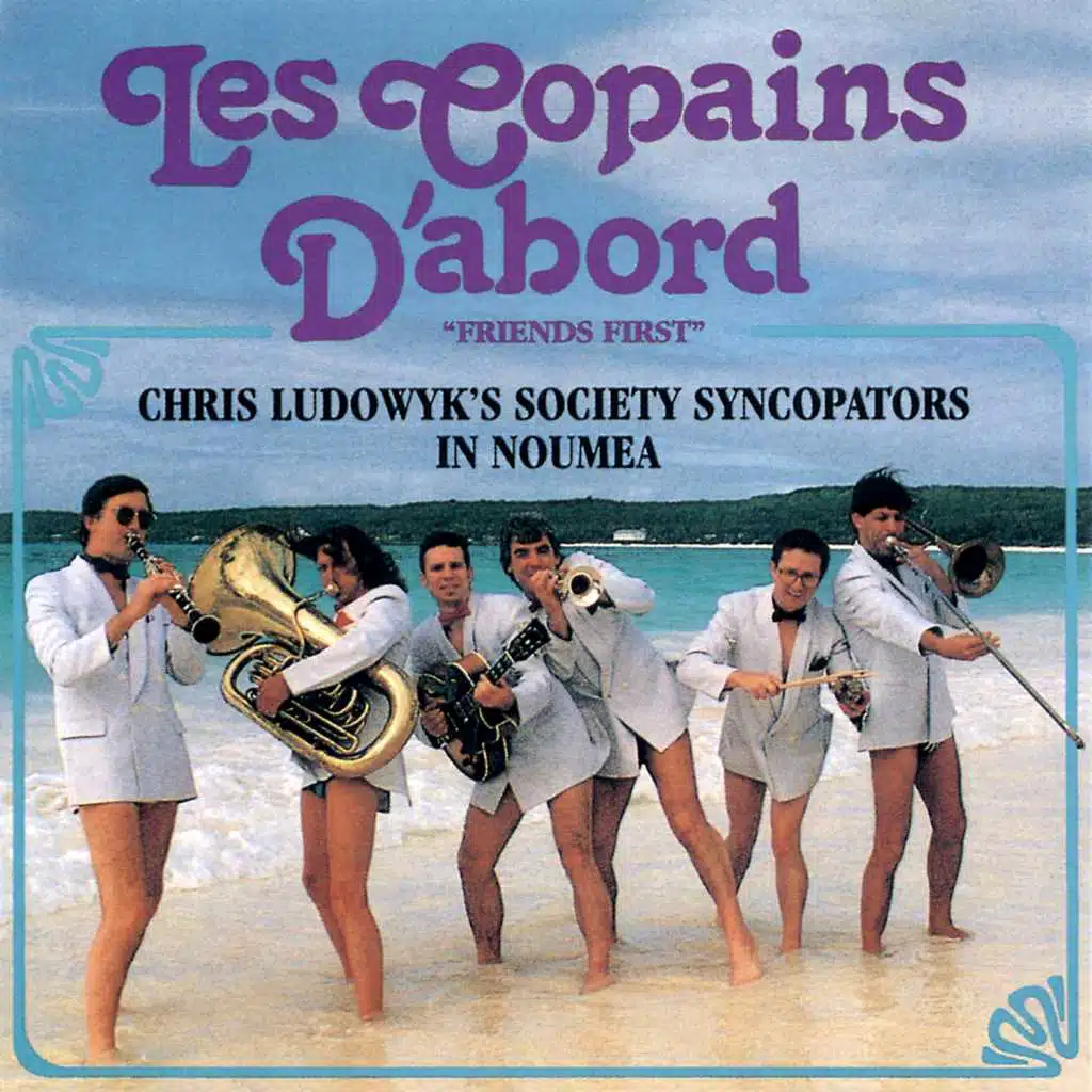 Les Copains D'abord: Chris Ludowyk's Society Syncopators In Noumea