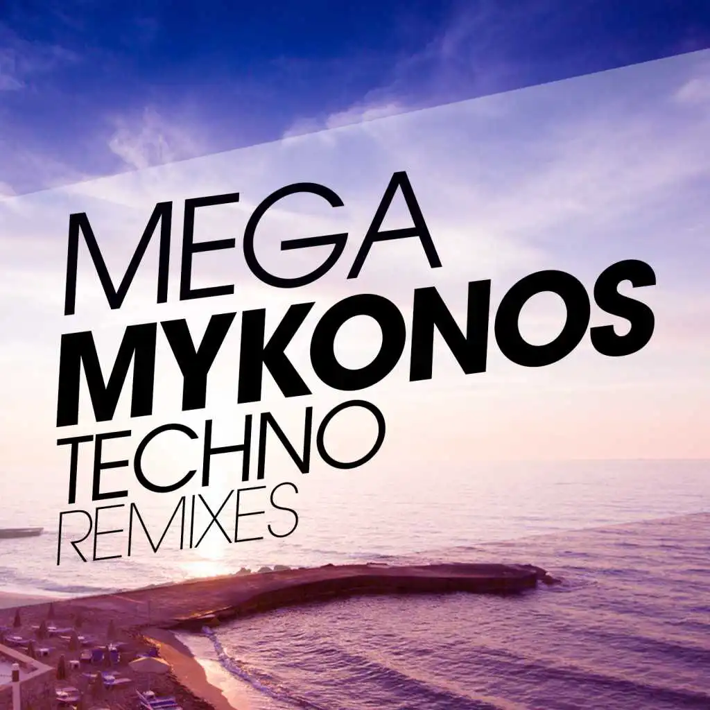 Mega Mykonos Techno Remixes