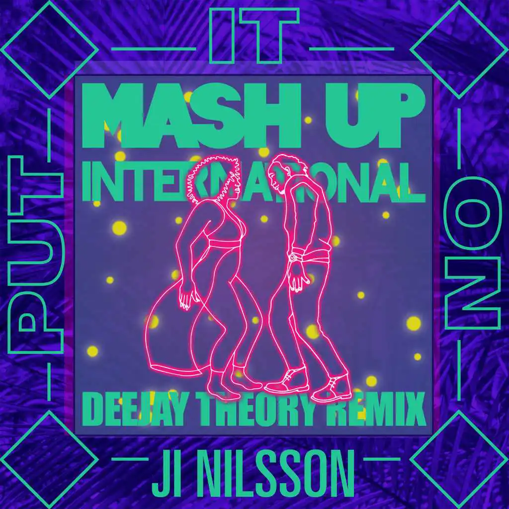 Put It On (Deejay Theory Remix) [feat. Ji Nilsson]