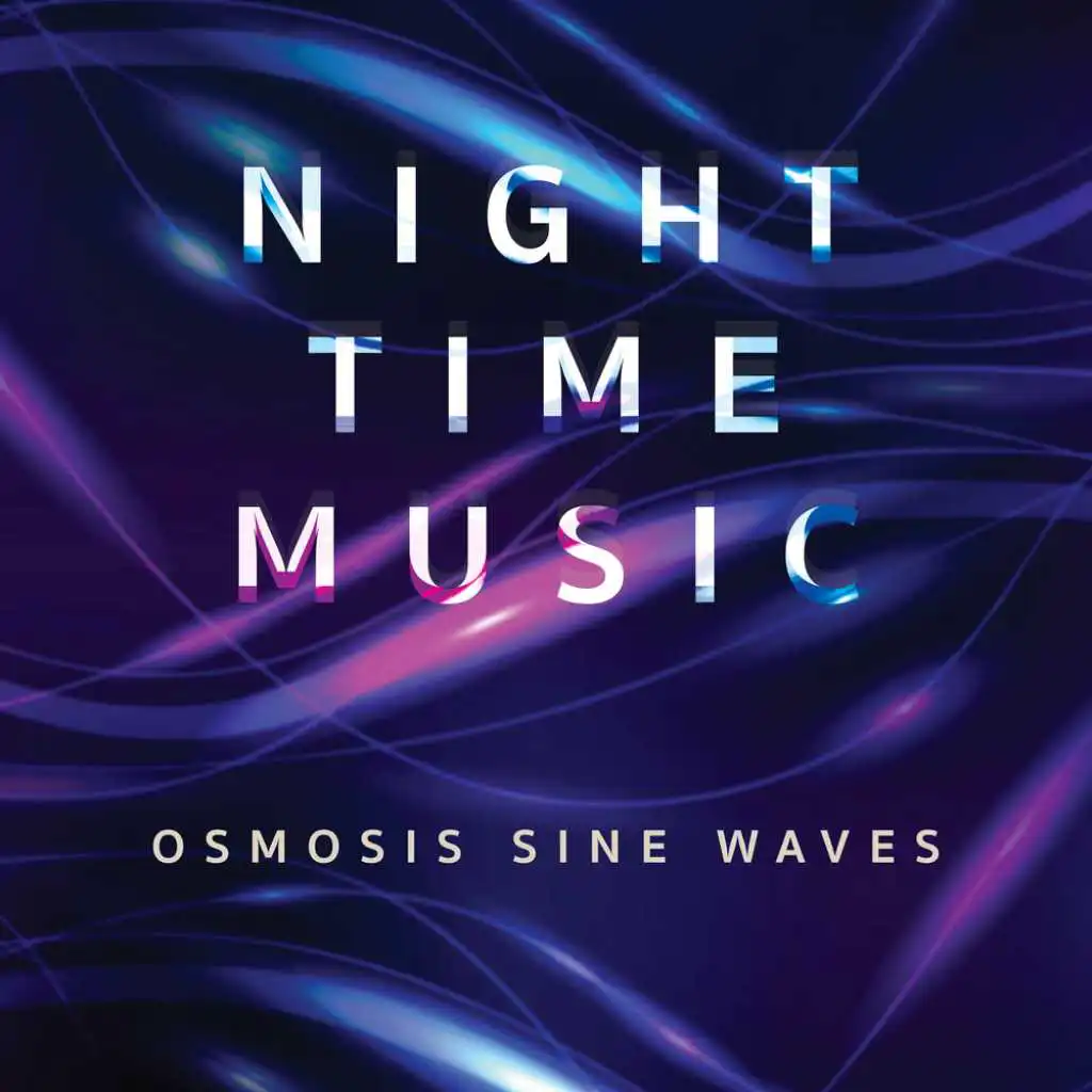 Night Time Music Osmosis Sine Waves