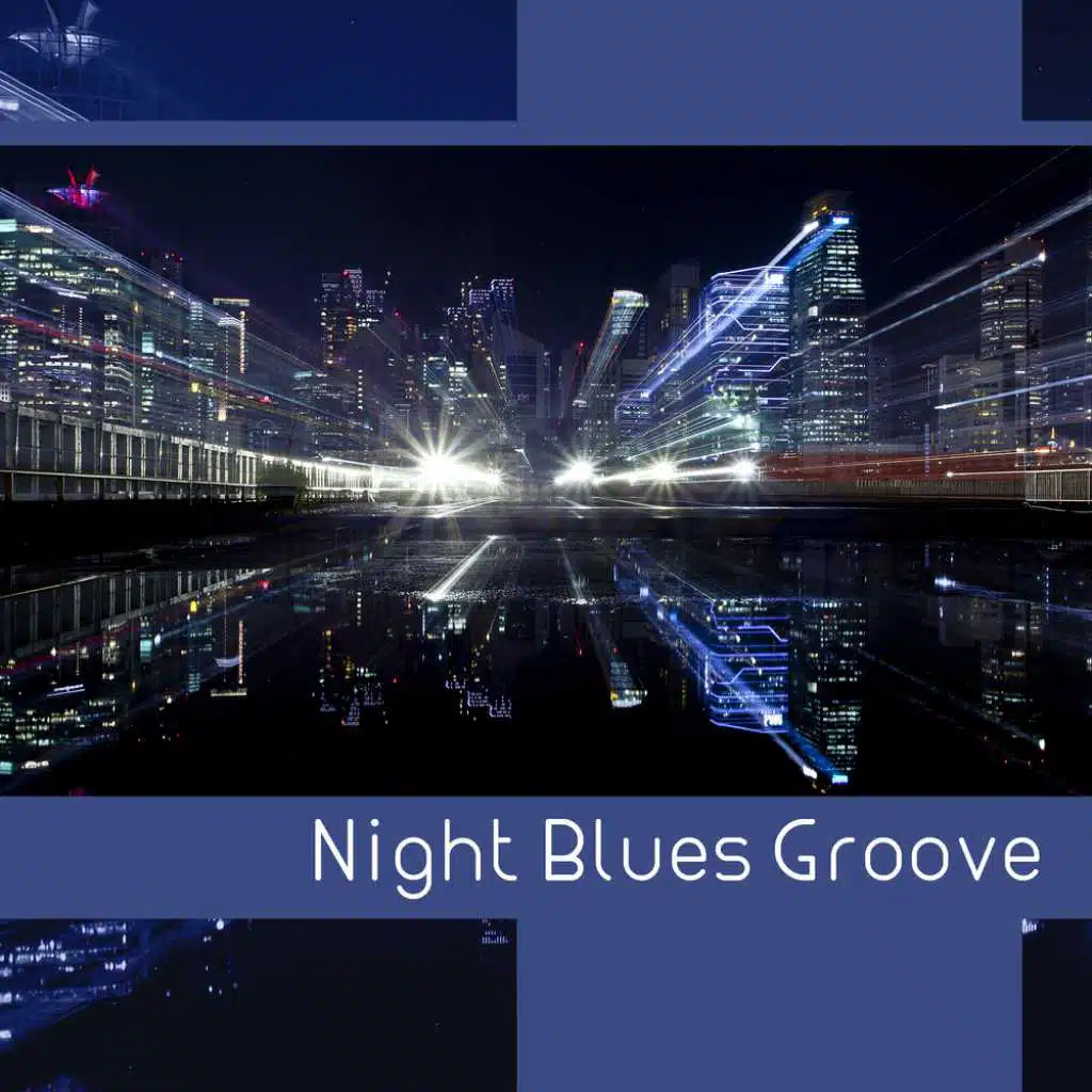 Night Blues Groove – Ultimate Guitar Collection, Deep Night Vibes, After Dark Wine Bars