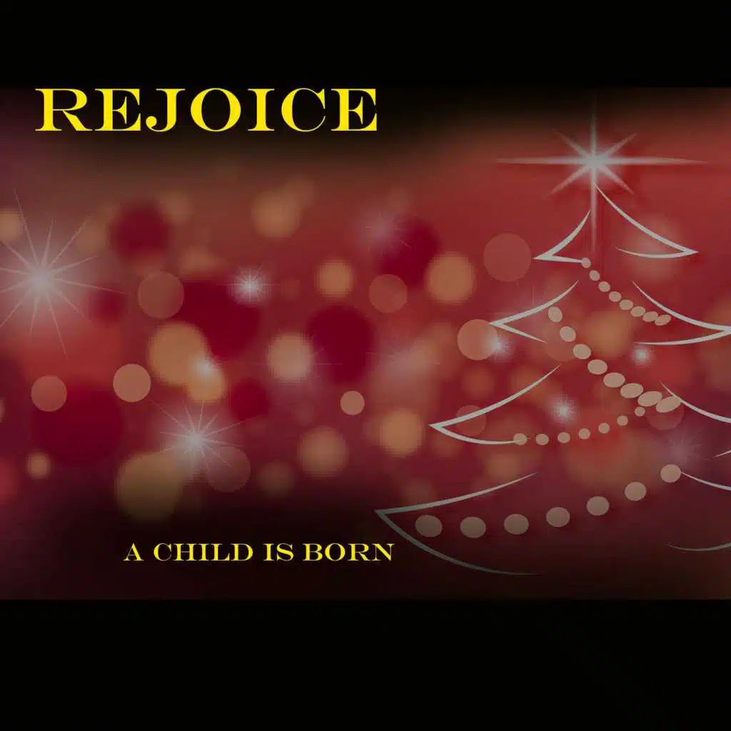 Rejoice: A Child Is Born