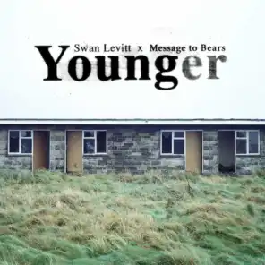 Younger (feat. Message To Bears)