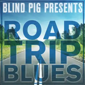 Blind Pig Presents: Road Trip Blues