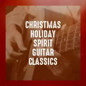 Christmas Holiday Spirit Guitar Classics