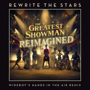 Rewrite The Stars (Wideboys Hands In The Air Remix) (Wideboy's Hands In The Air Remix)