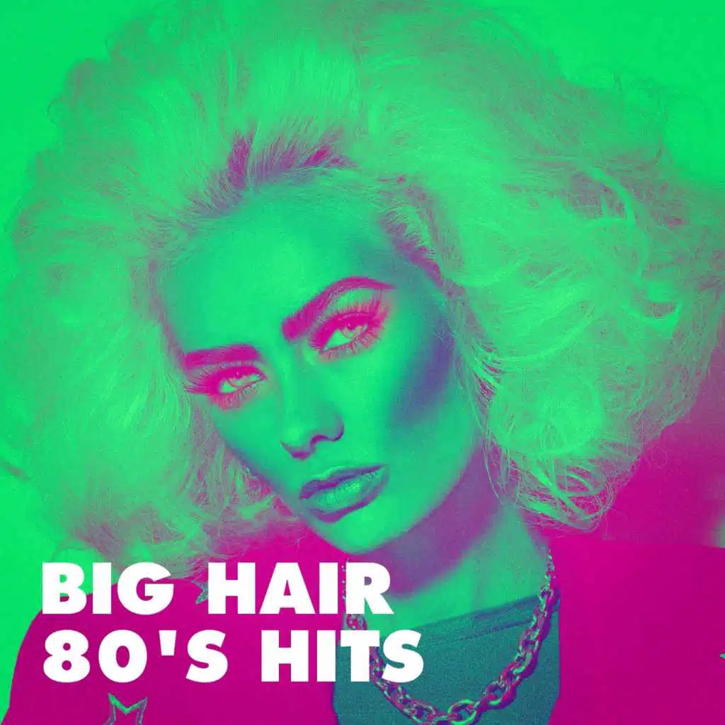 Big Hair 80's Hits