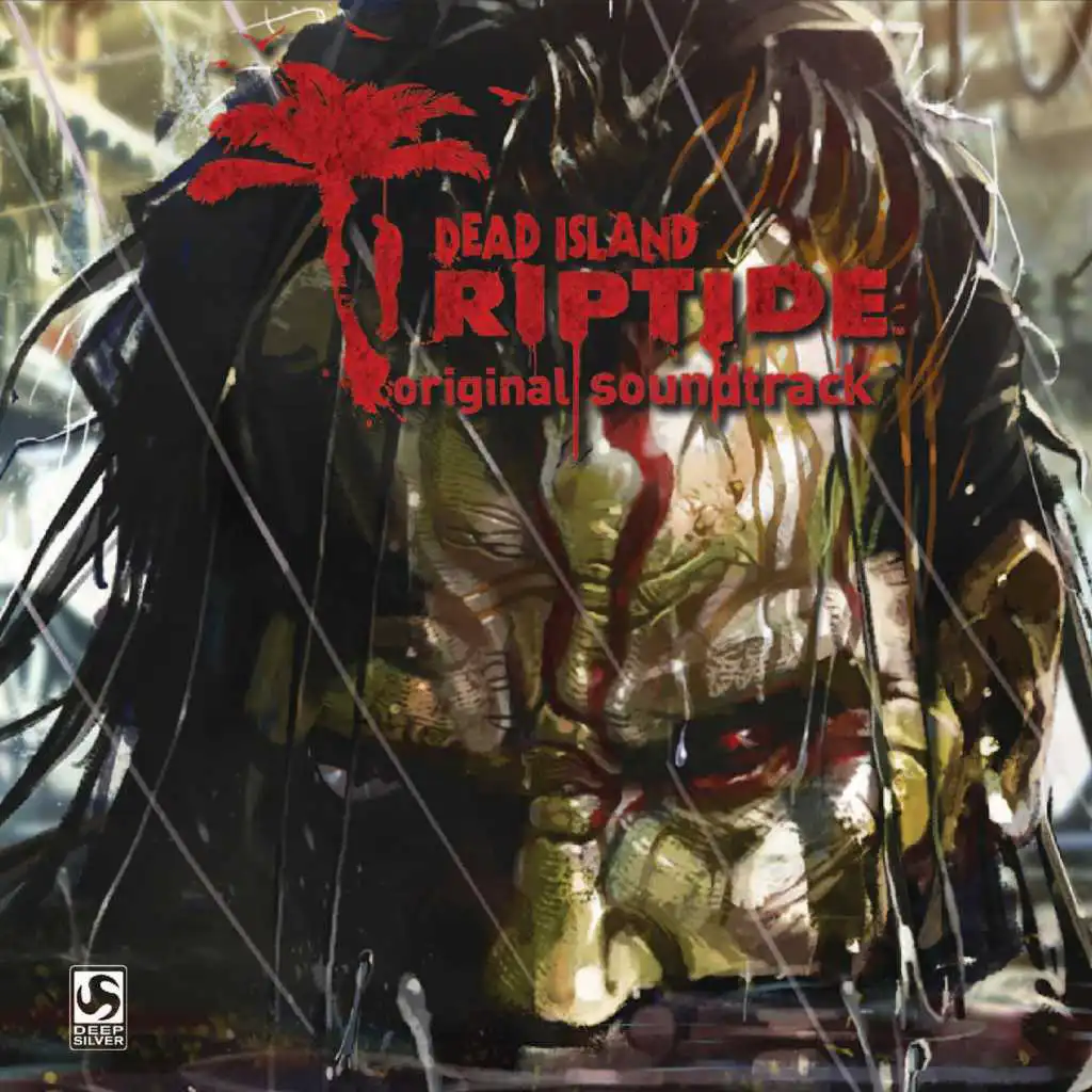 Dead Island: Riptide (Original Soundtrack)