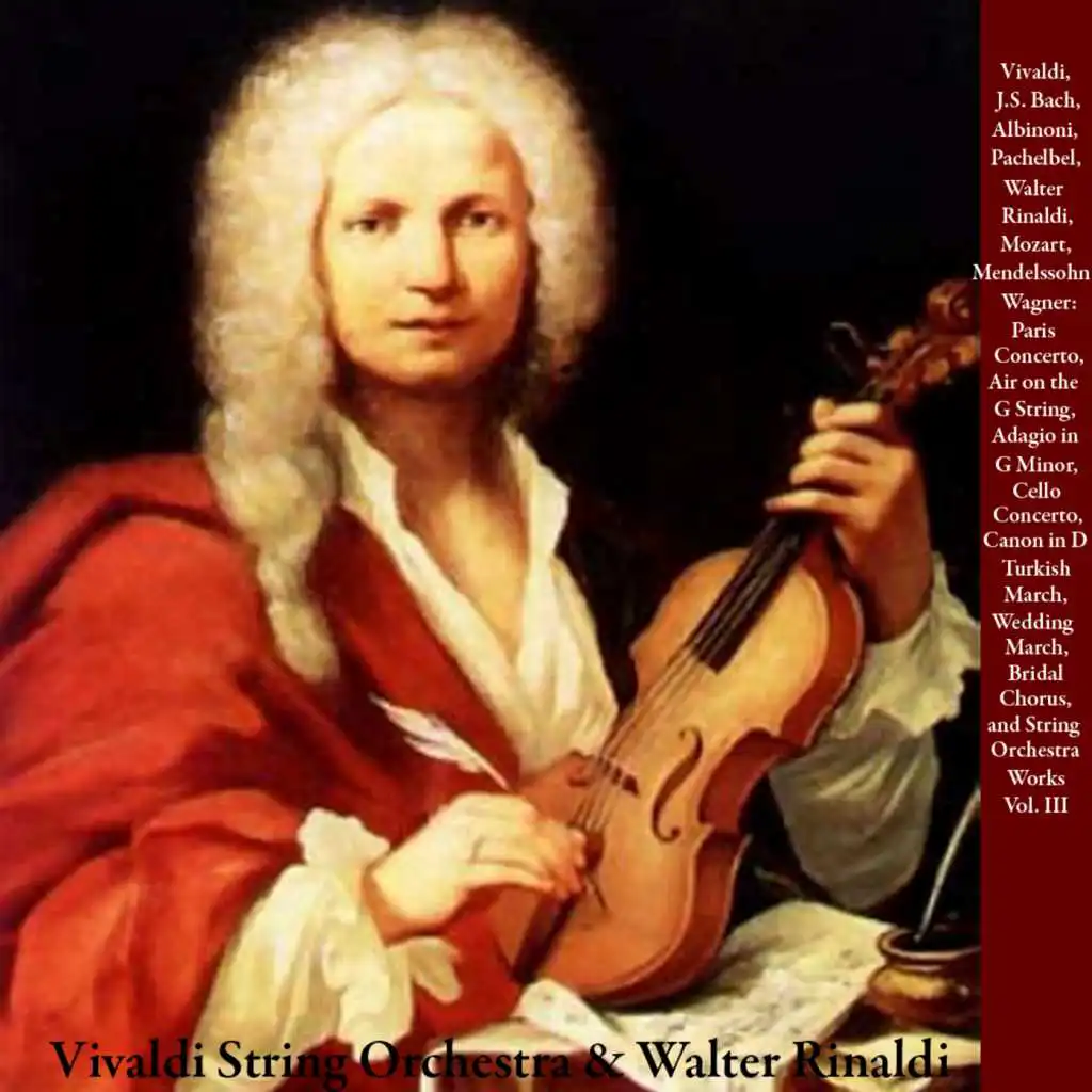 Vivaldi, J.S. Bach, Albinoni, Pachelbel, Walter Rinaldi, Mozart, Mendelssohn, Wagner: Paris Concerto, Air on the G String, Adagio in G minor, Cello Concerto, Canon in D, Turkish March, Wedding March, Bridal Chorus and String Orchestra Works, Vol. III