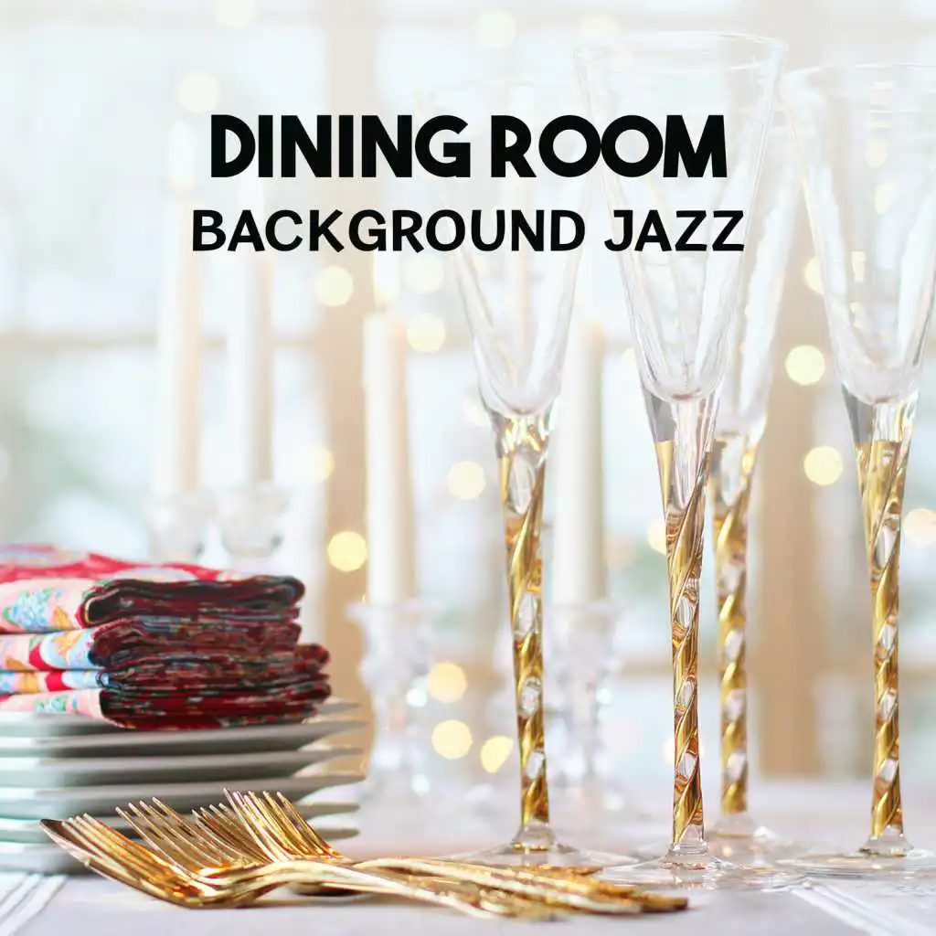 Dining Room Background Jazz – Best of Smooth Instrumental Music, Piano Bar, Soft Relaxing Songs, Dinner Party Jazz, Easy Listening Sounds