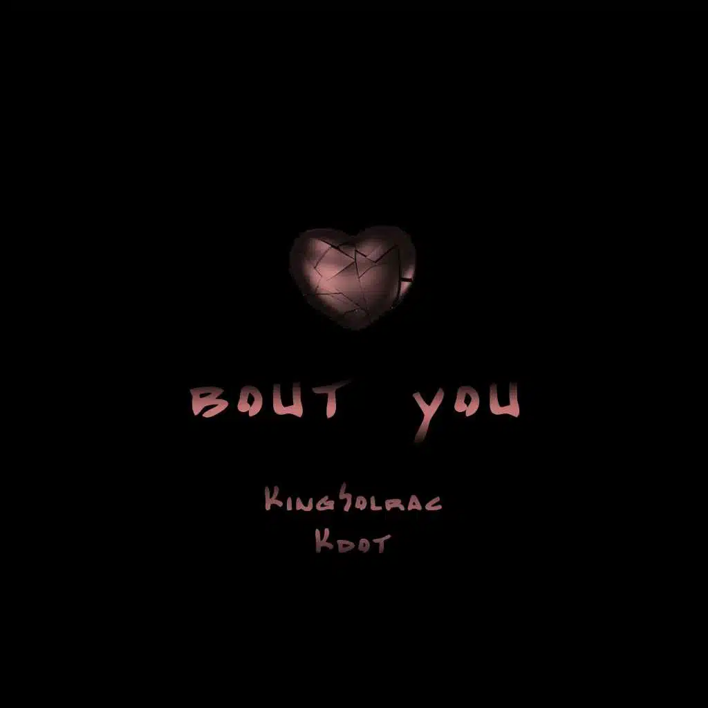 Bout You (feat. Kdot)