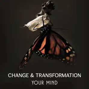Change & Transformation Your Mind – Motivation Music for Moment of Creative Bliss, Live Your Life, True Nature of Human Emotions