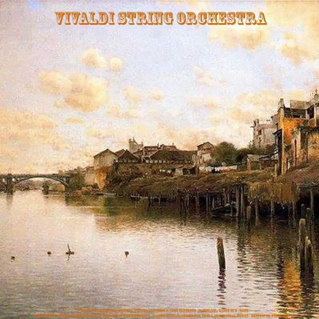 Vivaldi: Concerto Alla Rustica, L' Estro Armonico & Oboe Concerto - Pachelbel: Canon in D - Bach: Air On the G String, Adagio for Oboe & Jesu, Joy of Man's Desiring - Walter Rinaldi: Adagio for Oboe & Orchestral Works - Beethoven: Fur Elise