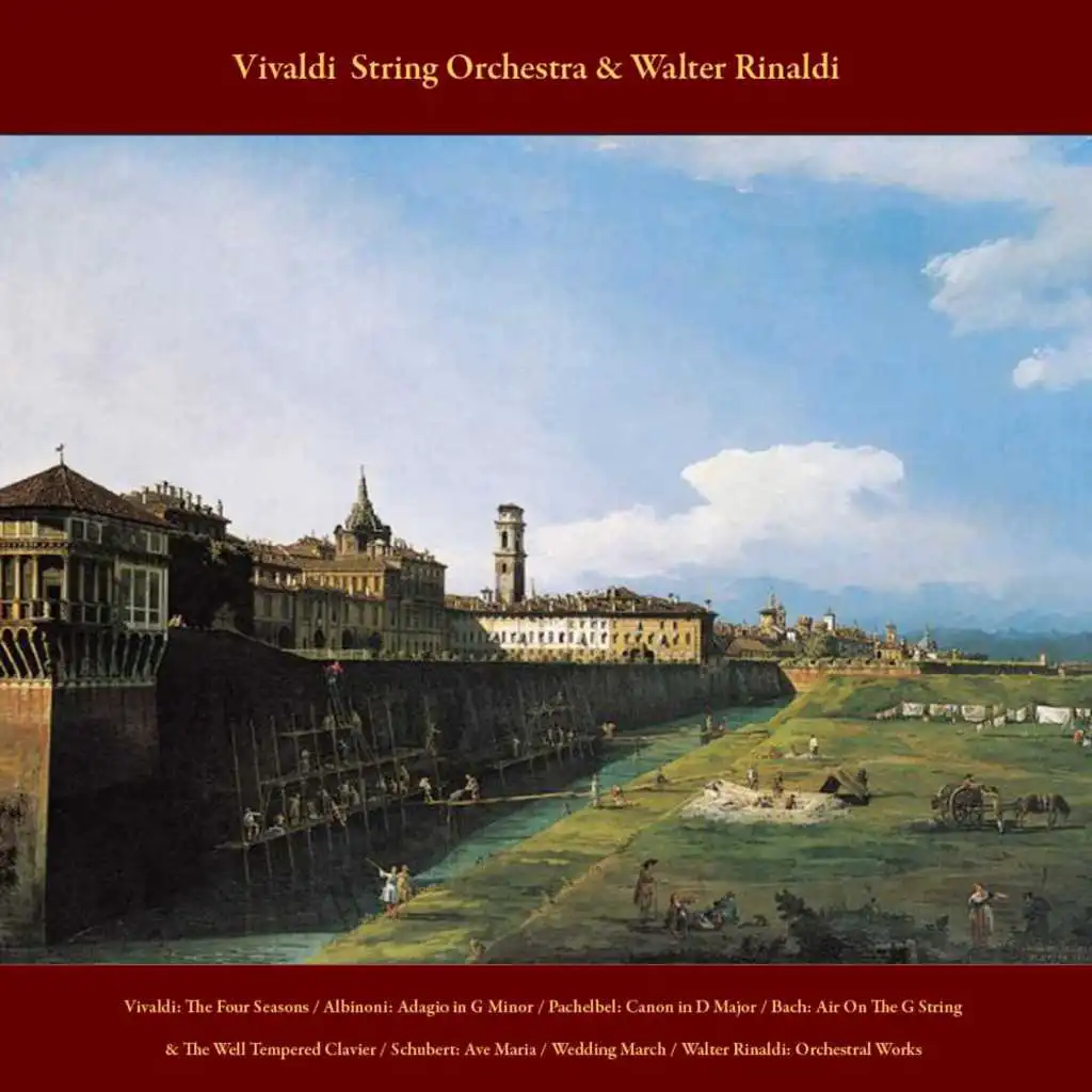 Vivaldi: the Four Seasons / Albinoni: Adagio in G Minor / Pachelbel: Canon in D Major / Bach: Air On the G String & the Well -Tempered Clavier / Schubert: Ave Maria / Wedding March / Here Comes the Bride / Walter Rinaldi: Orchestral Works