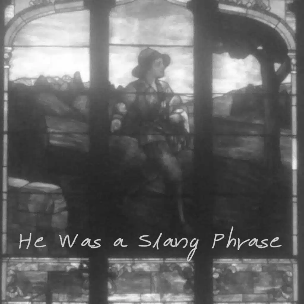 He Was a Slang Phrase