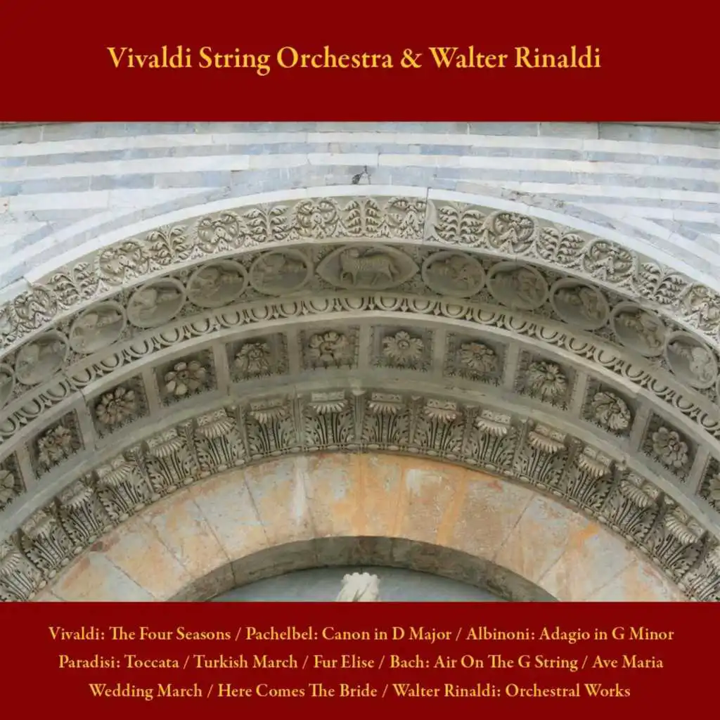 Vivaldi: the Four Seasons / Pachelbel: Canon in D Major / Albinoni: Adagio in G Minor / Paradisi: Toccata / Turkish March / Fur Elise / Bach: Air On the G String / Ave Maria / Wedding March / Here Comes the Bride / Walter Rinaldi: Orchestral Works