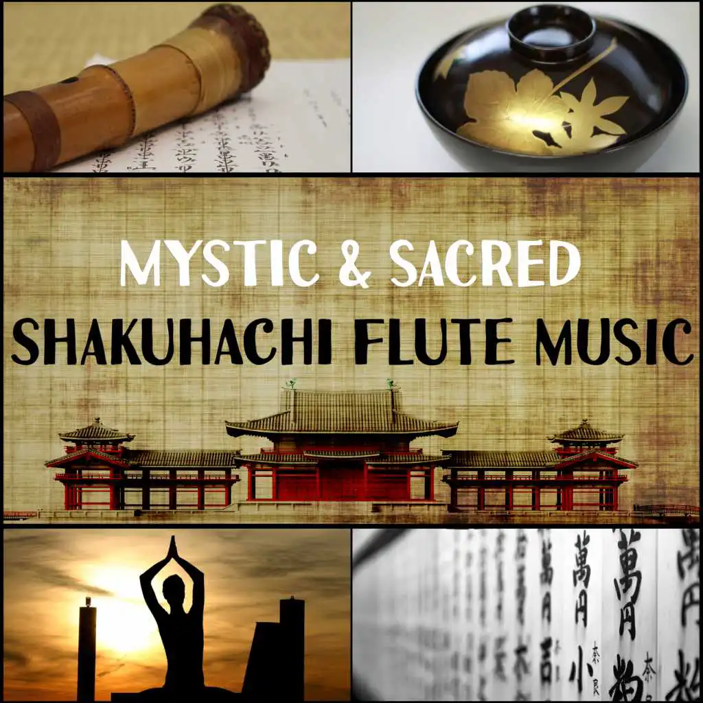 Mystic & Sacred Shakuhachi Flute Music: Japanese Traditional Flute Music Compiled with Nature Sounds for Meditation, Relaxation, Yoga, Mindfulness & Sleeping Troubles