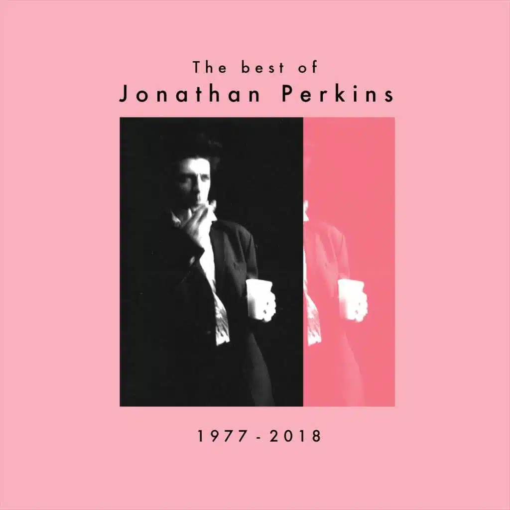 The Best of Jonathan Perkins 1977 - 2018