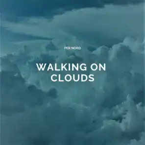 Walking on Clouds