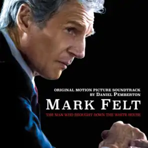 Mark Felt: The Man Who Brought Down the White House (Original Motion Picture Soundtrack)