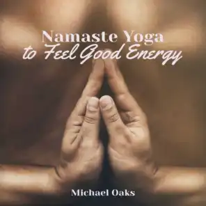 Namaste Yoga to Feel Good Energy