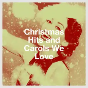 Christmas Hits and Carols We Love