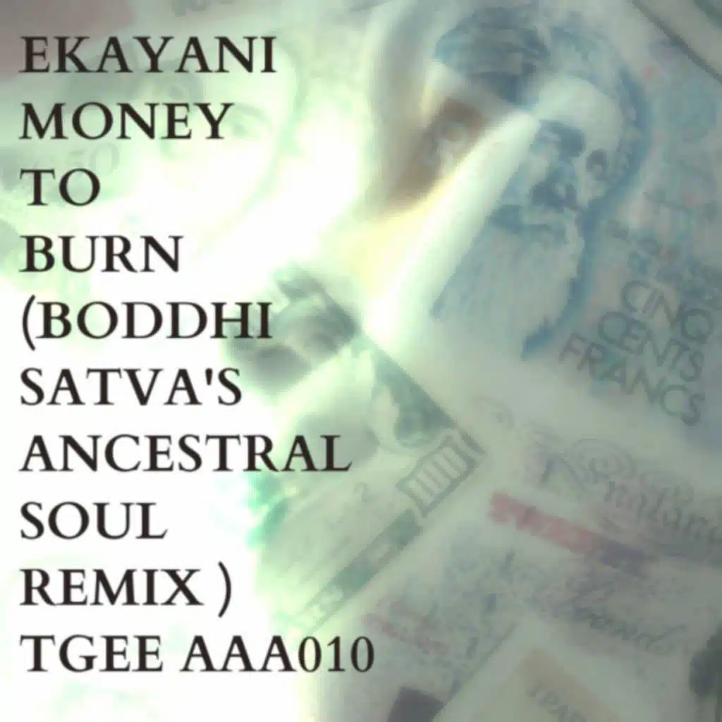 Money To Burn (Boddhi Satva's Ancestral Soul Remix)