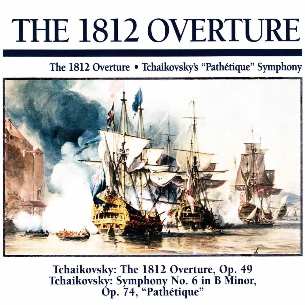 The 1812 Overture: The 1812 Overture  · Tchaikovsky's "Pathétique" Symphony