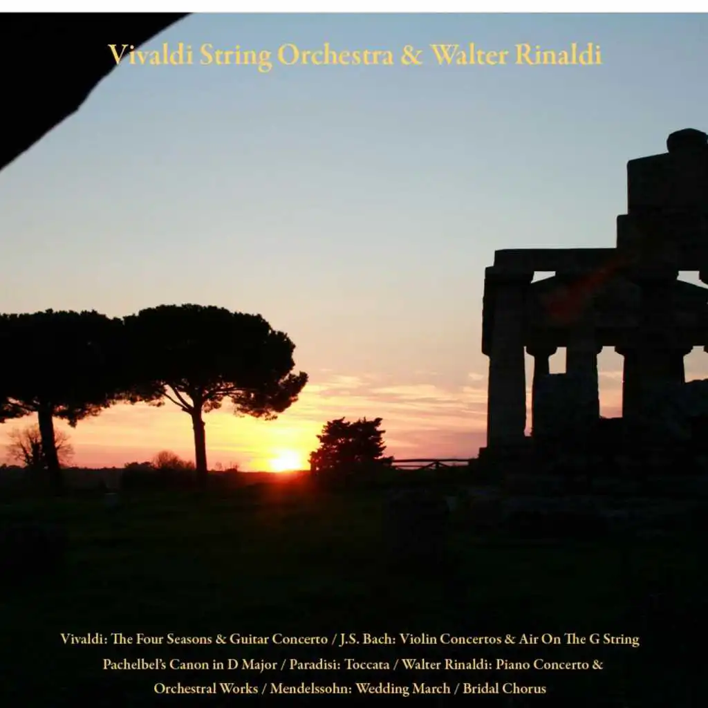 Vivaldi: the Four Seasons & Guitar Concerto / J.S. Bach: Violin Concertos & Air On the G String / Pachelbel’s Canon in D Major / Paradisi: Toccata / Walter Rinaldi: Piano Concerto & Orchestral Works / Wedding March / Bridal Chorus