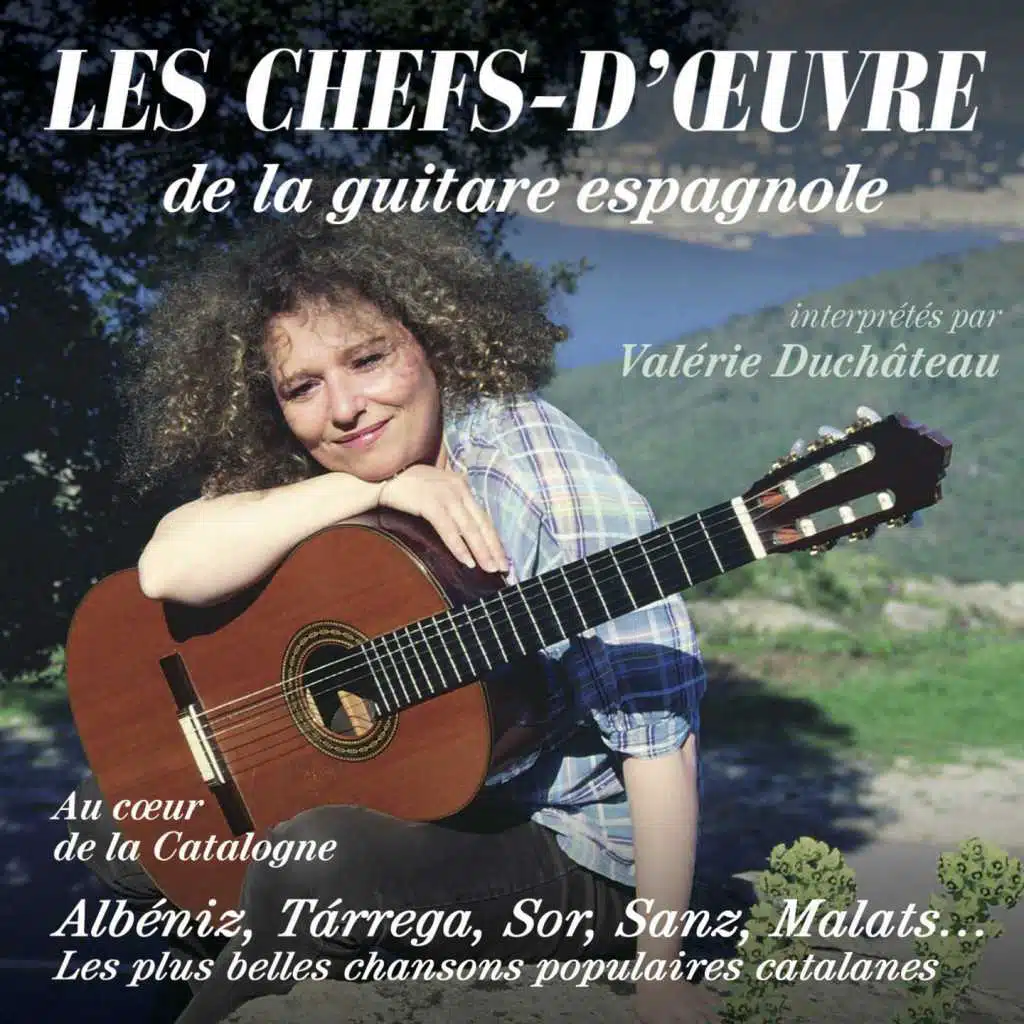 Chefs d'oeuvres de la guitare Espagnole (Au coeur de la Catalogne, les plus belles chansons populaires catalanes)