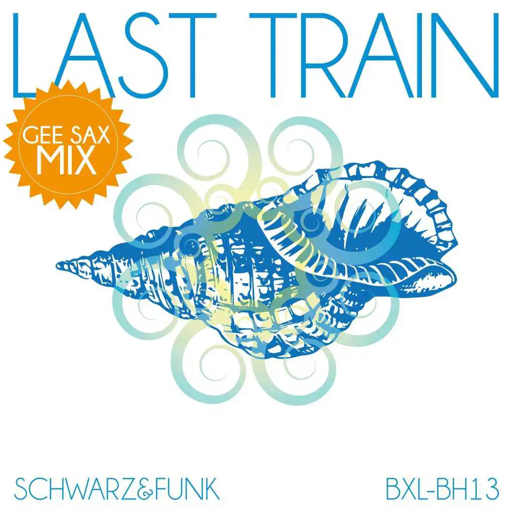 Last Train (Gee Sax Mix Radio Cut)